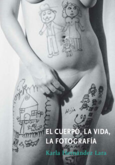 El cuerpo, la vida, la fotografía